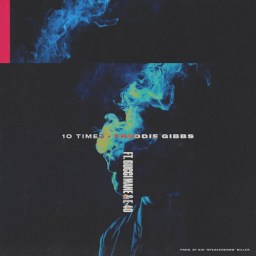 Freddie Gibbs  feat. Gucci Mane & E-40 – “10 Times”