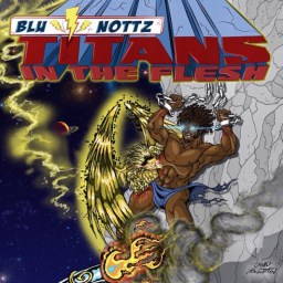Blu & Nottz – Titans in the Flesh